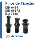 Pinos de Fixação (DIN 6499 - 69872 - ISO 7388)